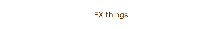 FX things