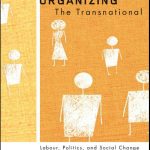 Organizing The Transnational: Labour, Politics and Social Change, luin goldring