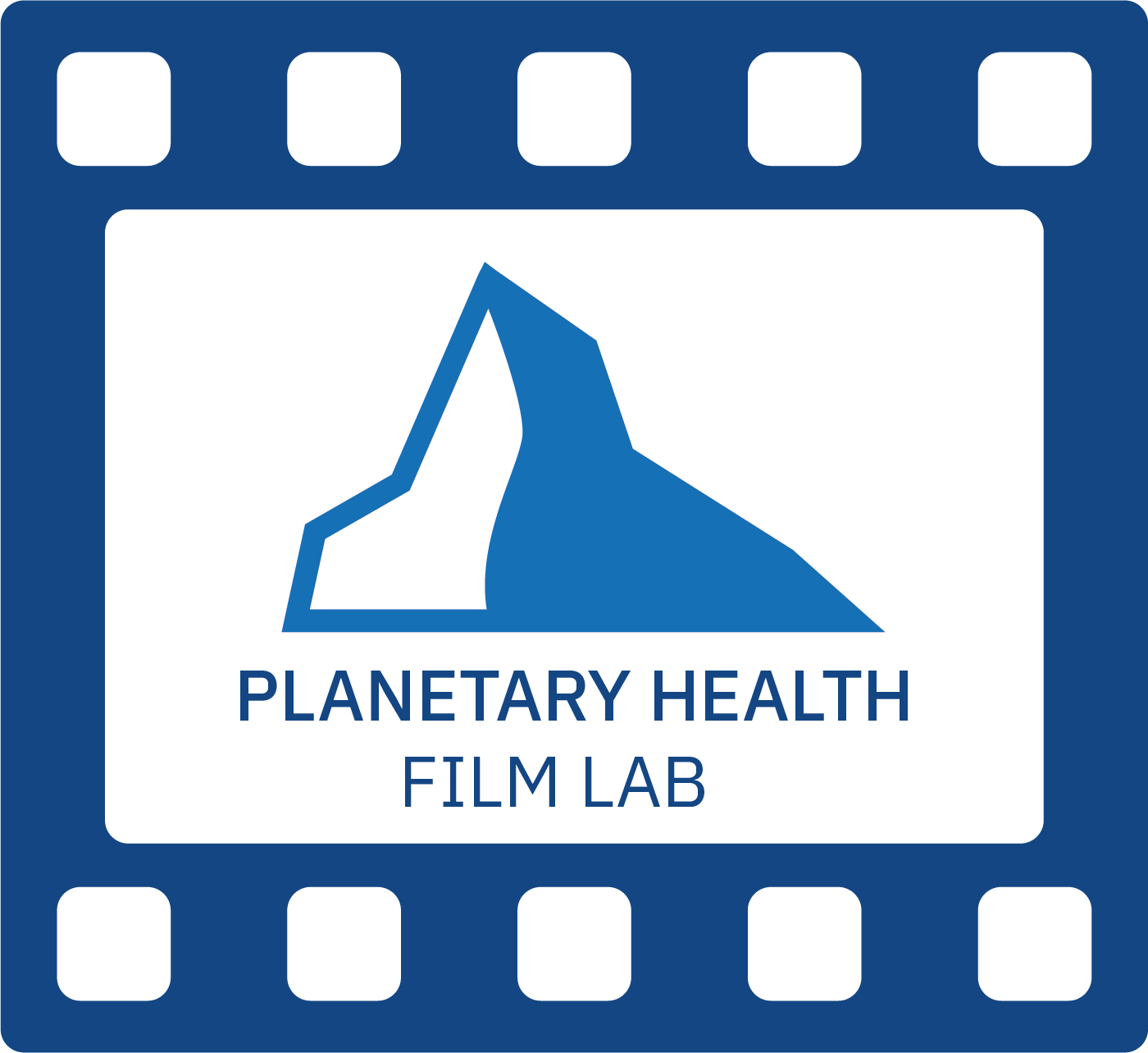 Planetary Health Film Lab - Dahdaleh Institute For Global Health Research