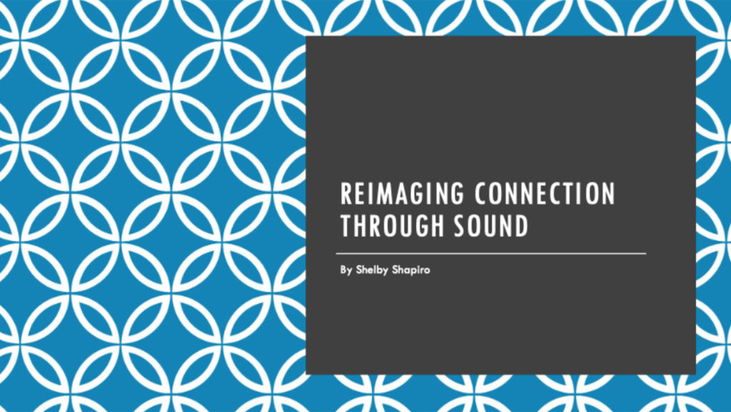 Project 18 – The Sound of Reimagining Connection
