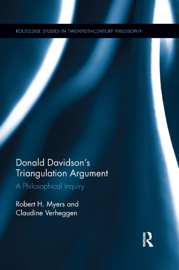 Donald Davidson’s Triangulation Argument A Philosophical Inquiry By Robert H. Myers, Claudine Verheggen