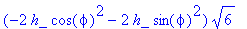 (-2*h_*cos(phi)^2-2*h_*sin(phi)^2)*sqrt(6)